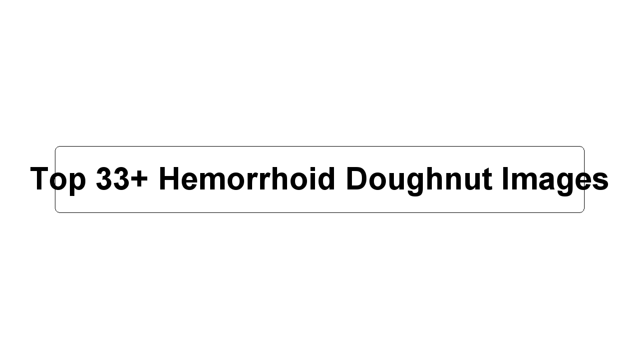 Top 33+ Hemorrhoid Doughnut Images